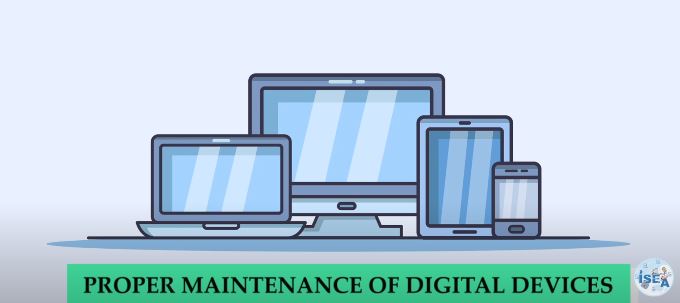 Proper Maintenance of Digital Devices